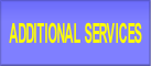 ADDITIONAL SERVICES.