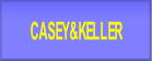 CASEY&KELLER.