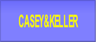 CASEY&KELLER.